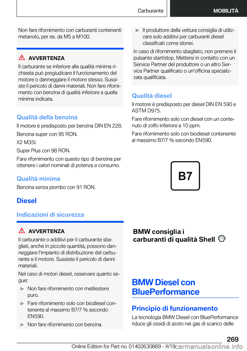 BMW X2 2020  Libretti Di Uso E manutenzione (in Italian) �N�o�n��f�a�r�e��r�i�f�o�r�n�i�m�e�n�t�o��c�o�n��c�a�r�b�u�r�a�n�t�i��c�o�n�t�e�n�e�n�t�i
�m�e�t�a�n�o�l�o�,��p�e�r��e�s�.��d�a��M�5��a��M�1�0�0�.
�A�V�V�E�R�T�E�N�Z�A
�I�l��c�a�r�b�u�r�a�