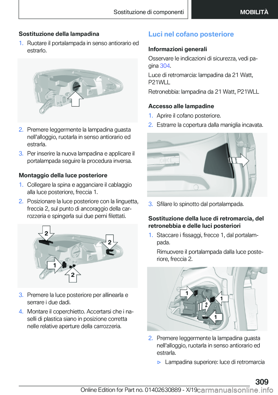 BMW X2 2020  Libretti Di Uso E manutenzione (in Italian) �S�o�s�t�i�t�u�z�i�o�n�e��d�e�l�l�a��l�a�m�p�a�d�i�n�a�1�.�R�u�o�t�a�r�e��i�l��p�o�r�t�a�l�a�m�p�a�d�a��i�n��s�e�n�s�o��a�n�t�i�o�r�a�r�i�o��e�d�e�s�t�r�a�r�l�o�.�2�.�P�r�e�m�e�r�e��l�e�g�g�e