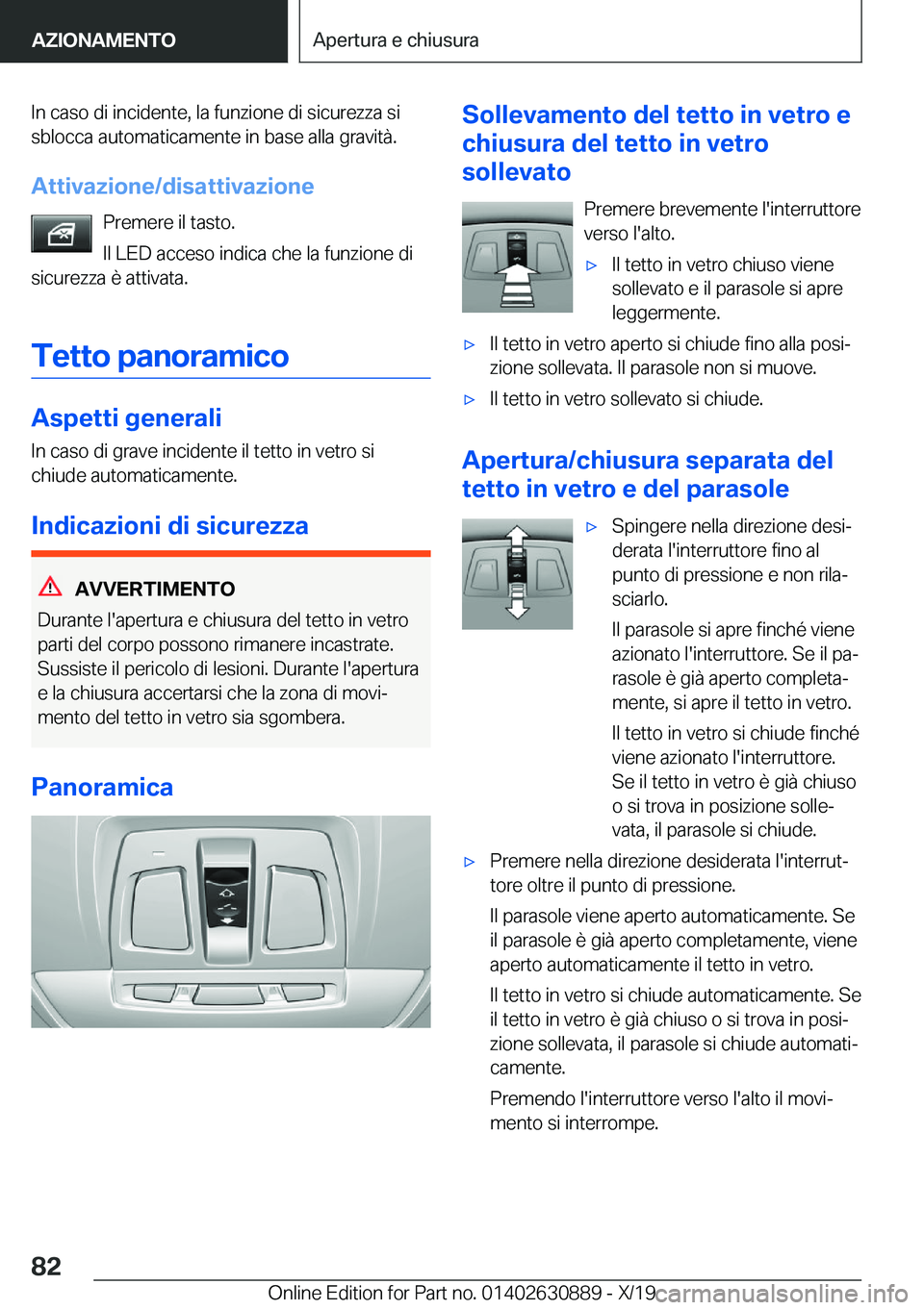 BMW X2 2020  Libretti Di Uso E manutenzione (in Italian) �I�n��c�a�s�o��d�i��i�n�c�i�d�e�n�t�e�,��l�a��f�u�n�z�i�o�n�e��d�i��s�i�c�u�r�e�z�z�a��s�i
�s�b�l�o�c�c�a��a�u�t�o�m�a�t�i�c�a�m�e�n�t�e��i�n��b�a�s�e��a�l�l�a��g�r�a�v�i�t�