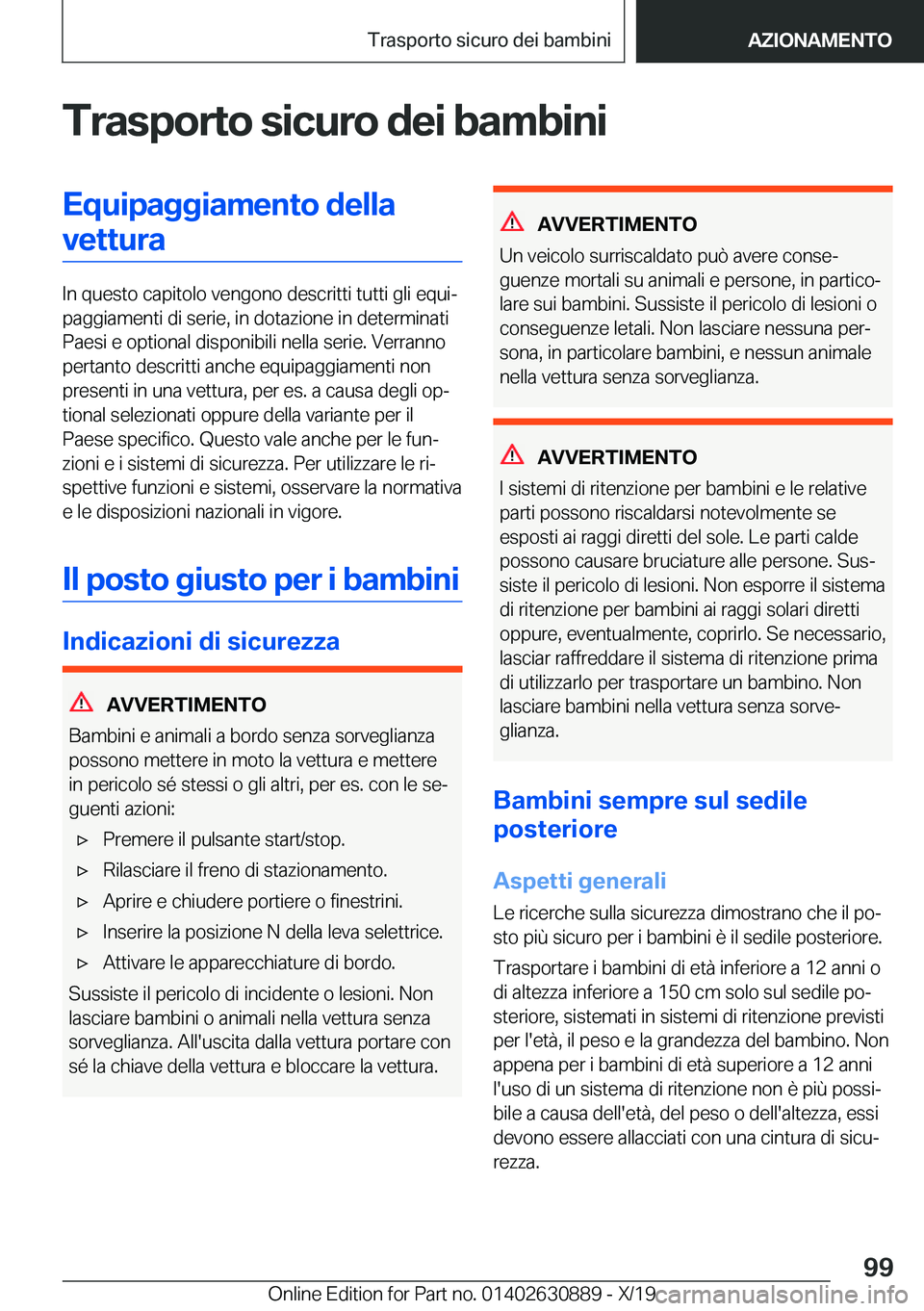 BMW X2 2020  Libretti Di Uso E manutenzione (in Italian) �T�r�a�s�p�o�r�t�o��s�i�c�u�r�o��d�e�i��b�a�m�b�i�n�i�E�q�u�i�p�a�g�g�i�a�m�e�n�t�o��d�e�l�l�a�v�e�t�t�u�r�a
�I�n��q�u�e�s�t�o��c�a�p�i�t�o�l�o��v�e�n�g�o�n�o��d�e�s�c�r�i�t�t�i��t�u�t�t�i��