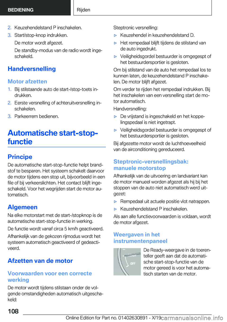 BMW X2 2020  Instructieboekjes (in Dutch) �2�.�K�e�u�z�e�h�e�n�d�e�l�s�t�a�n�d��P��i�n�s�c�h�a�k�e�l�e�n�.�3�.�S�t�a�r�t�/�s�t�o�p�-�k�n�o�p��i�n�d�r�u�k�k�e�n�.
�D�e��m�o�t�o�r��w�o�r�d�t��a�f�g�e�z�e�t�.
�D�e��s�t�a�n�d�b�y�-�m�o�d�u