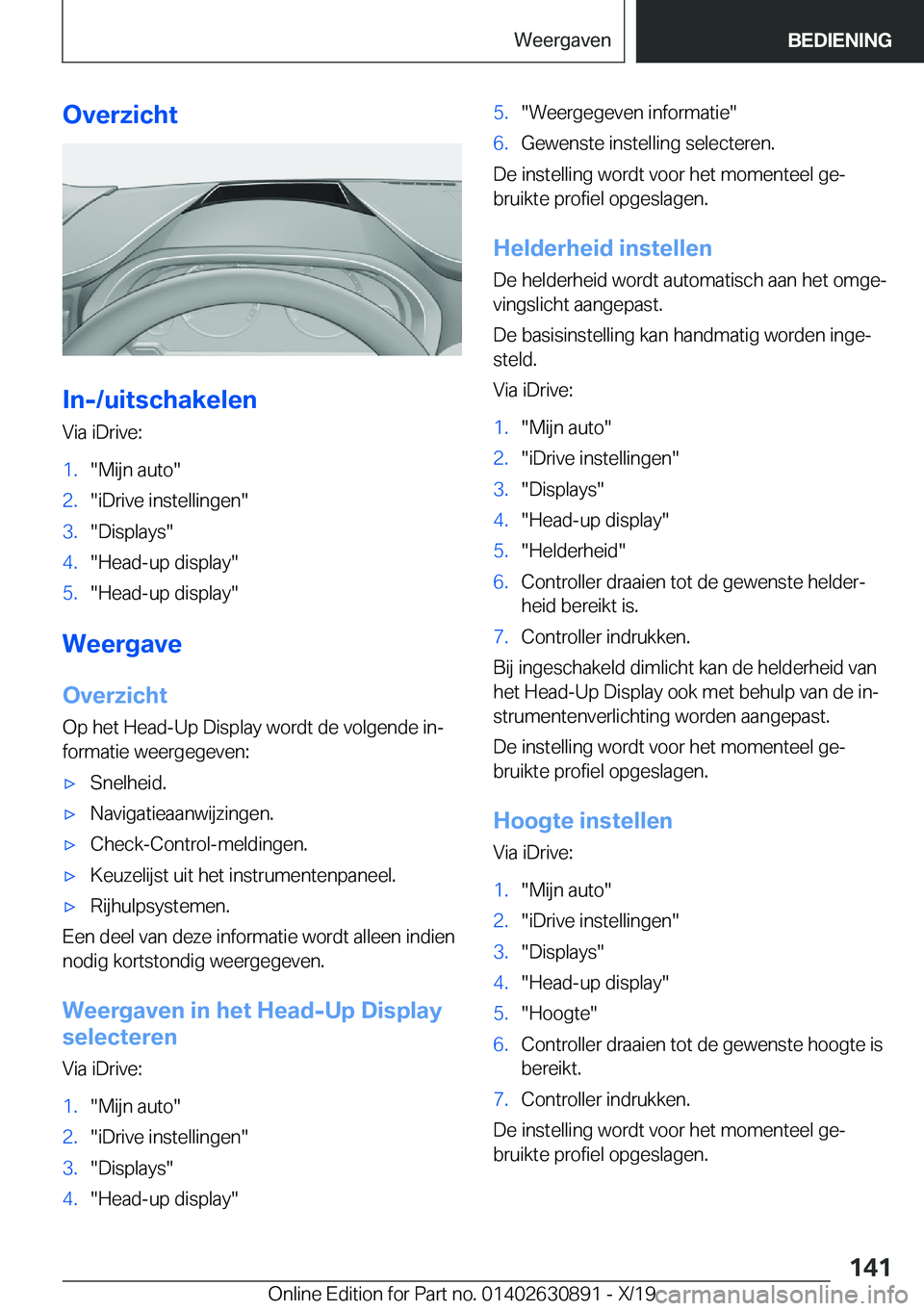 BMW X2 2020  Instructieboekjes (in Dutch) �O�v�e�r�z�i�c�h�t
�I�n�-�/�u�i�t�s�c�h�a�k�e�l�e�n
�V�i�a��i�D�r�i�v�e�:
�1�.��M�i�j�n��a�u�t�o��2�.��i�D�r�i�v�e��i�n�s�t�e�l�l�i�n�g�e�n��3�.��D�i�s�p�l�a�y�s��4�.��H�e�a�d�-�u�p��d�i�s�