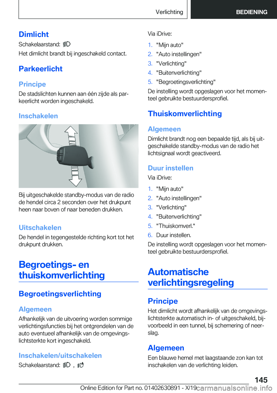 BMW X2 2020  Instructieboekjes (in Dutch) �D�i�m�l�i�c�h�t�S�c�h�a�k�e�l�a�a�r�s�t�a�n�d�:��
�
�H�e�t��d�i�m�l�i�c�h�t��b�r�a�n�d�t��b�i�j��i�n�g�e�s�c�h�a�k�e�l�d��c�o�n�t�a�c�t�.
�P�a�r�k�e�e�r�l�i�c�h�t
�P�r�i�n�c�i�p�e �D�e��s�t�