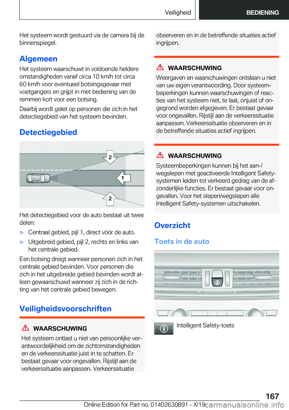 BMW X2 2020  Instructieboekjes (in Dutch) �H�e�t��s�y�s�t�e�e�m��w�o�r�d�t��g�e�s�t�u�u�r�d��v�i�a��d�e��c�a�m�e�r�a��b�i�j��d�e�b�i�n�n�e�n�s�p�i�e�g�e�l�.
�A�l�g�e�m�e�e�n
�H�e�t��s�y�s�t�e�e�m��w�a�a�r�s�c�h�u�w�t��i�n��v�o�l�d