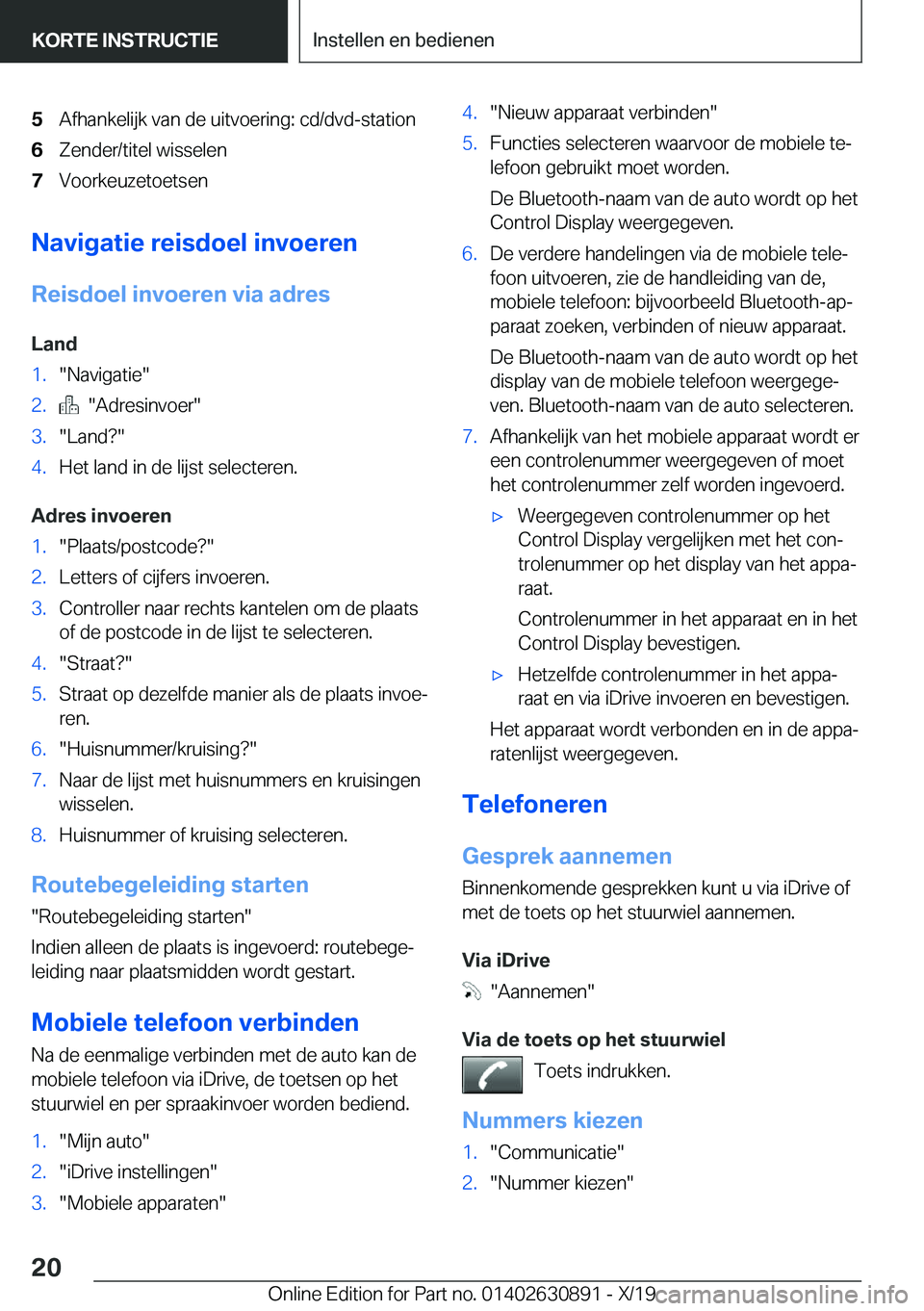 BMW X2 2020  Instructieboekjes (in Dutch) �5�A�f�h�a�n�k�e�l�i�j�k��v�a�n��d�e��u�i�t�v�o�e�r�i�n�g�:��c�d�/�d�v�d�-�s�t�a�t�i�o�n�6�Z�e�n�d�e�r�/�t�i�t�e�l��w�i�s�s�e�l�e�n�7�V�o�o�r�k�e�u�z�e�t�o�e�t�s�e�n
�N�a�v�i�g�a�t�i�e��r�e�i�s�
