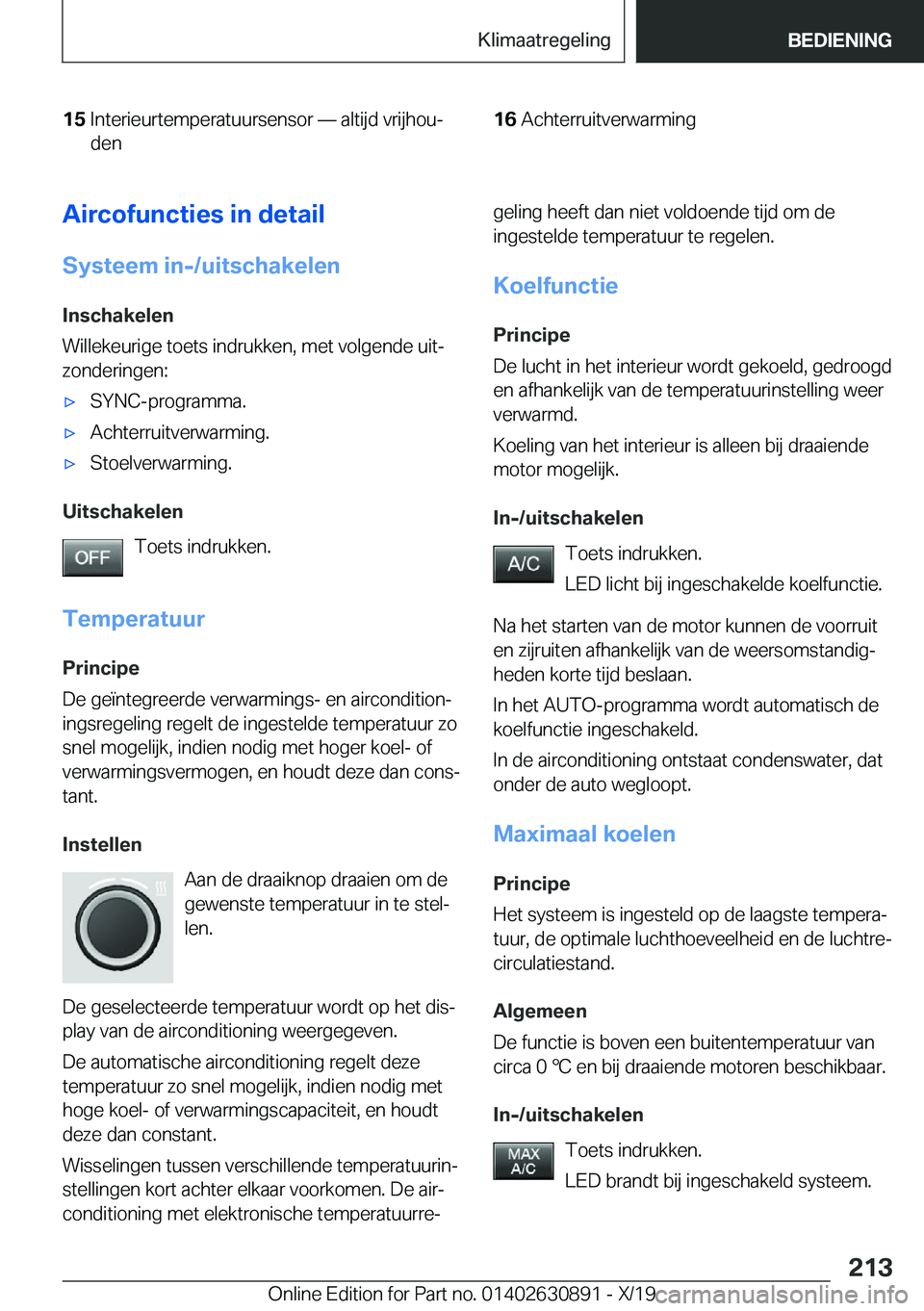 BMW X2 2020  Instructieboekjes (in Dutch) �1�5�I�n�t�e�r�i�e�u�r�t�e�m�p�e�r�a�t�u�u�r�s�e�n�s�o�r�n��a�l�t�i�j�d��v�r�i�j�h�o�uj�d�e�n�1�6�A�c�h�t�e�r�r�u�i�t�v�e�r�w�a�r�m�i�n�g�A�i�r�c�o�f�u�n�c�t�i�e�s��i�n��d�e�t�a�i�l
�S�y�s�t�e�