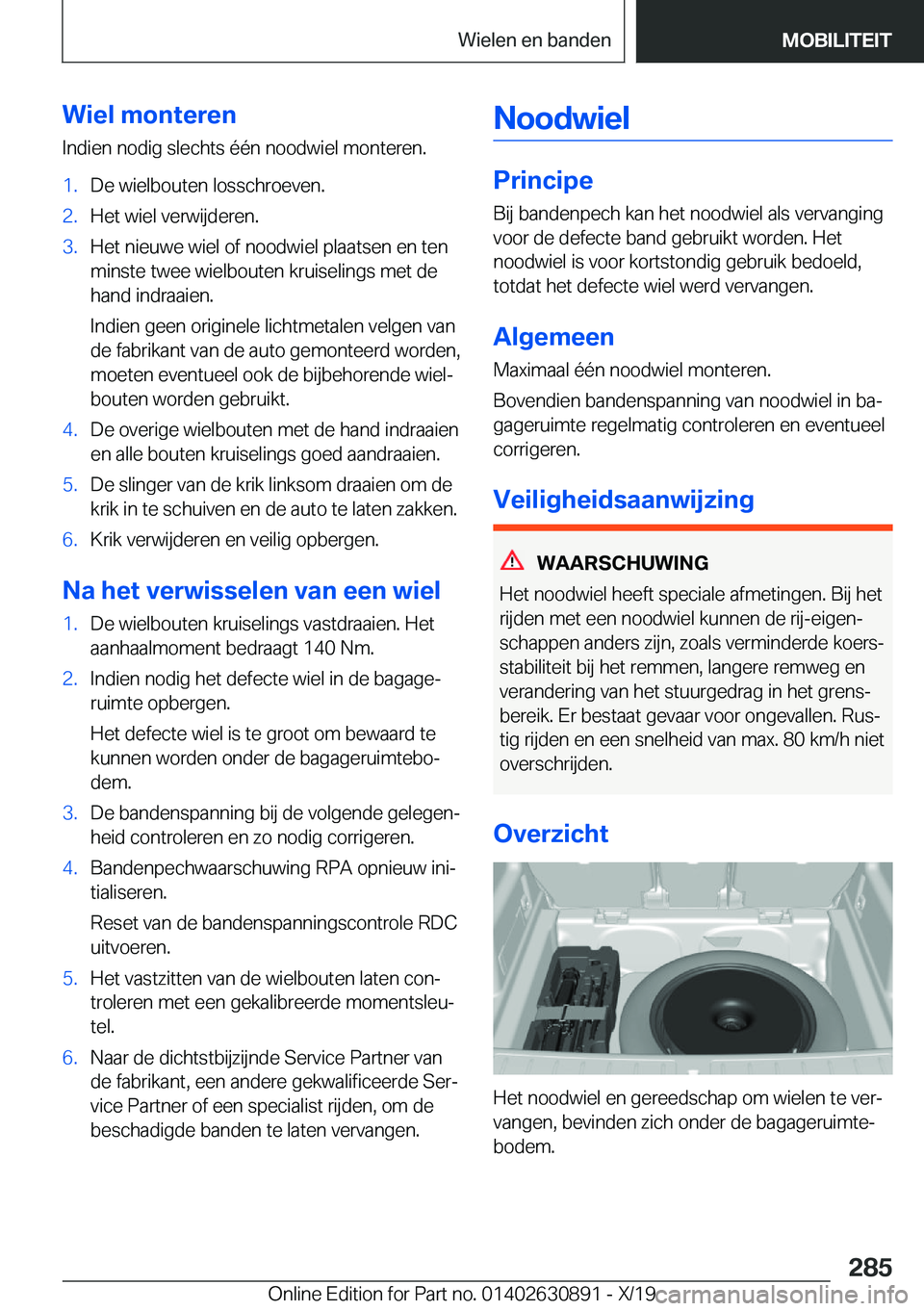 BMW X2 2020  Instructieboekjes (in Dutch) �W�i�e�l��m�o�n�t�e�r�e�n
�I�n�d�i�e�n��n�o�d�i�g��s�l�e�c�h�t�s��é�é�n��n�o�o�d�w�i�e�l��m�o�n�t�e�r�e�n�.�1�.�D�e��w�i�e�l�b�o�u�t�e�n��l�o�s�s�c�h�r�o�e�v�e�n�.�2�.�H�e�t��w�i�e�l��v�e�