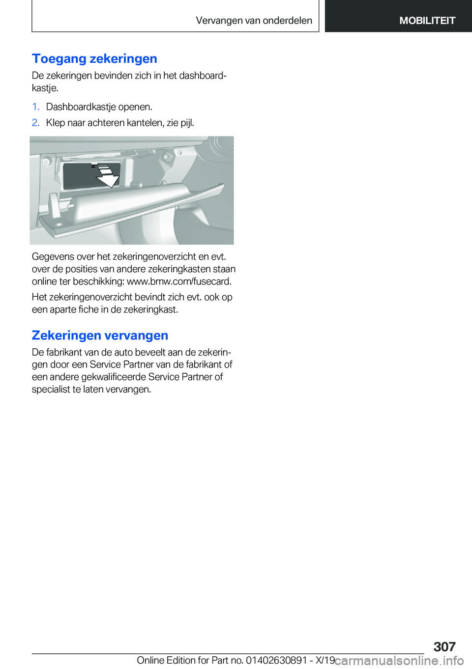 BMW X2 2020  Instructieboekjes (in Dutch) �T�o�e�g�a�n�g��z�e�k�e�r�i�n�g�e�n
�D�e��z�e�k�e�r�i�n�g�e�n��b�e�v�i�n�d�e�n��z�i�c�h��i�n��h�e�t��d�a�s�h�b�o�a�r�dj
�k�a�s�t�j�e�.�1�.�D�a�s�h�b�o�a�r�d�k�a�s�t�j�e��o�p�e�n�e�n�.�2�.�K�l