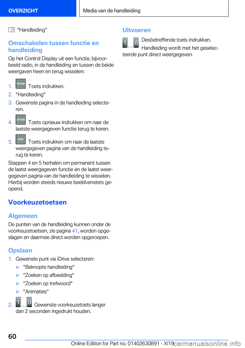 BMW X2 2020  Instructieboekjes (in Dutch) ����H�a�n�d�l�e�i�d�i�n�g�
�O�m�s�c�h�a�k�e�l�e�n��t�u�s�s�e�n��f�u�n�c�t�i�e��e�n
�h�a�n�d�l�e�i�d�i�n�g
�O�p��h�e�t��C�o�n�t�r�o�l��D�i�s�p�l�a�y��u�i�t��e�e�n��f�u�n�c�t�i�e�,��b�i�j�