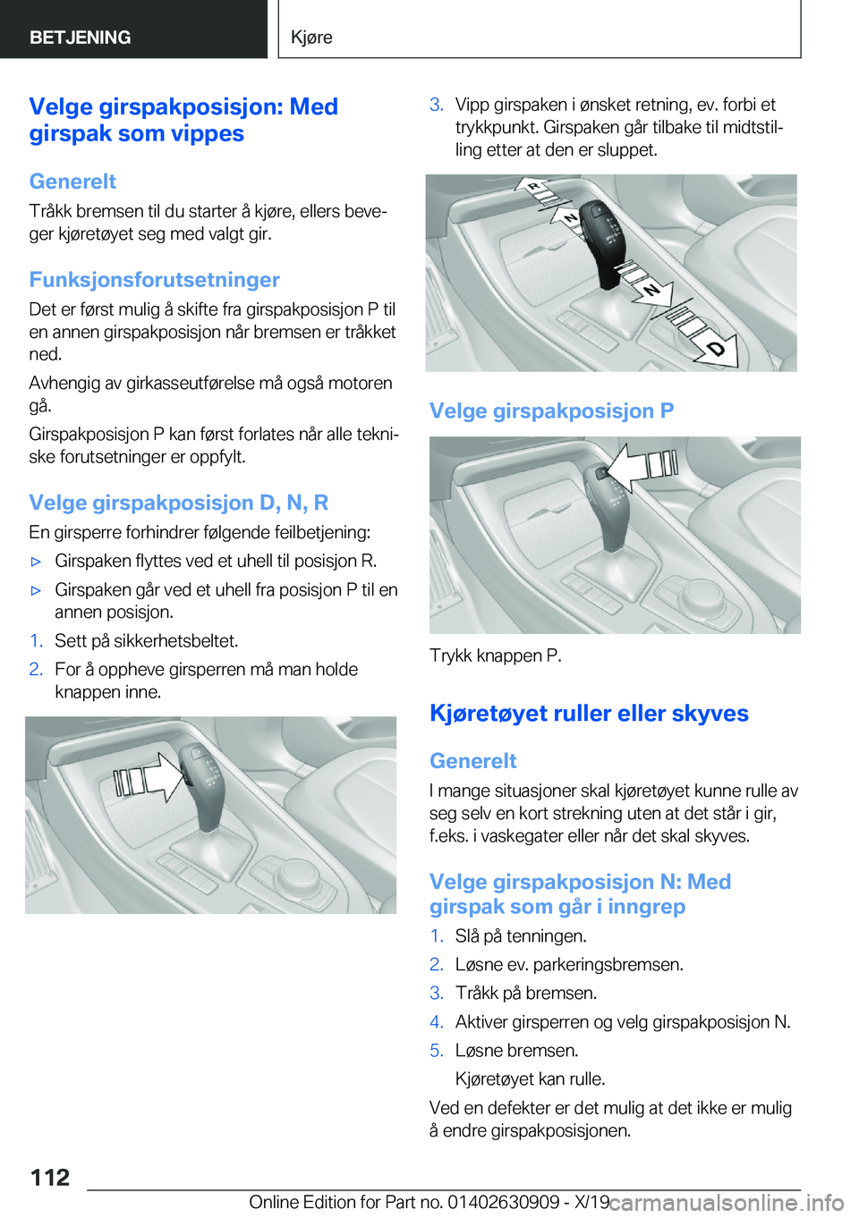BMW X2 2020  InstruksjonsbØker (in Norwegian) �V�e�l�g�e��g�i�r�s�p�a�k�p�o�s�i�s�j�o�n�:��M�e�d
�g�i�r�s�p�a�k��s�o�m��v�i�p�p�e�s
�G�e�n�e�r�e�l�t �T�r�å�k�k��b�r�e�m�s�e�n��t�i�l��d�u��s�t�a�r�t�e�r��å��k�j�