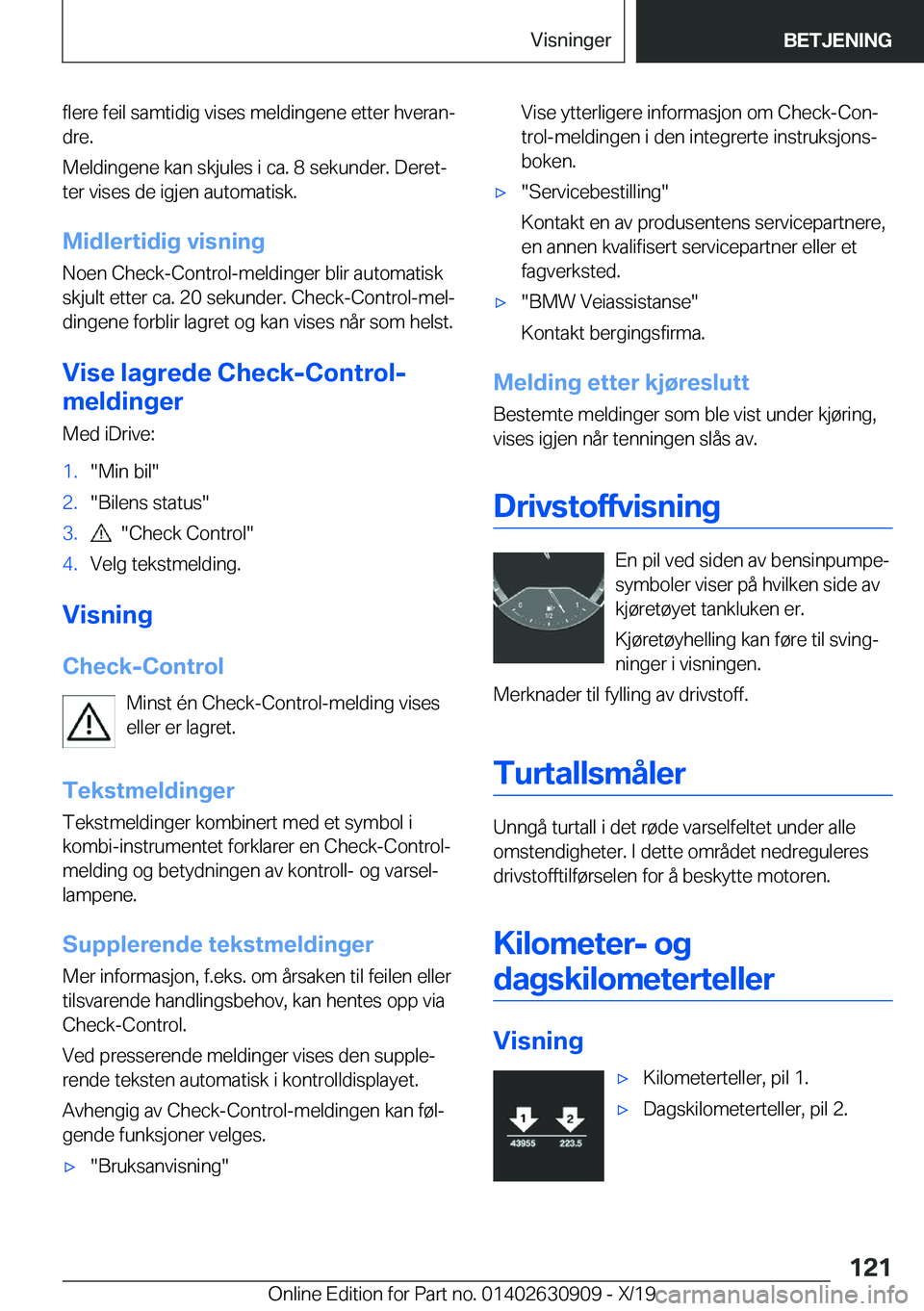 BMW X2 2020  InstruksjonsbØker (in Norwegian) �f�l�e�r�e��f�e�i�l��s�a�m�t�i�d�i�g��v�i�s�e�s��m�e�l�d�i�n�g�e�n�e��e�t�t�e�r��h�v�e�r�a�nj�d�r�e�.
�M�e�l�d�i�n�g�e�n�e��k�a�n��s�k�j�u�l�e�s��i��c�a�.��8��s�e�k�u�n�d�e�r�.��D�e�r�e�