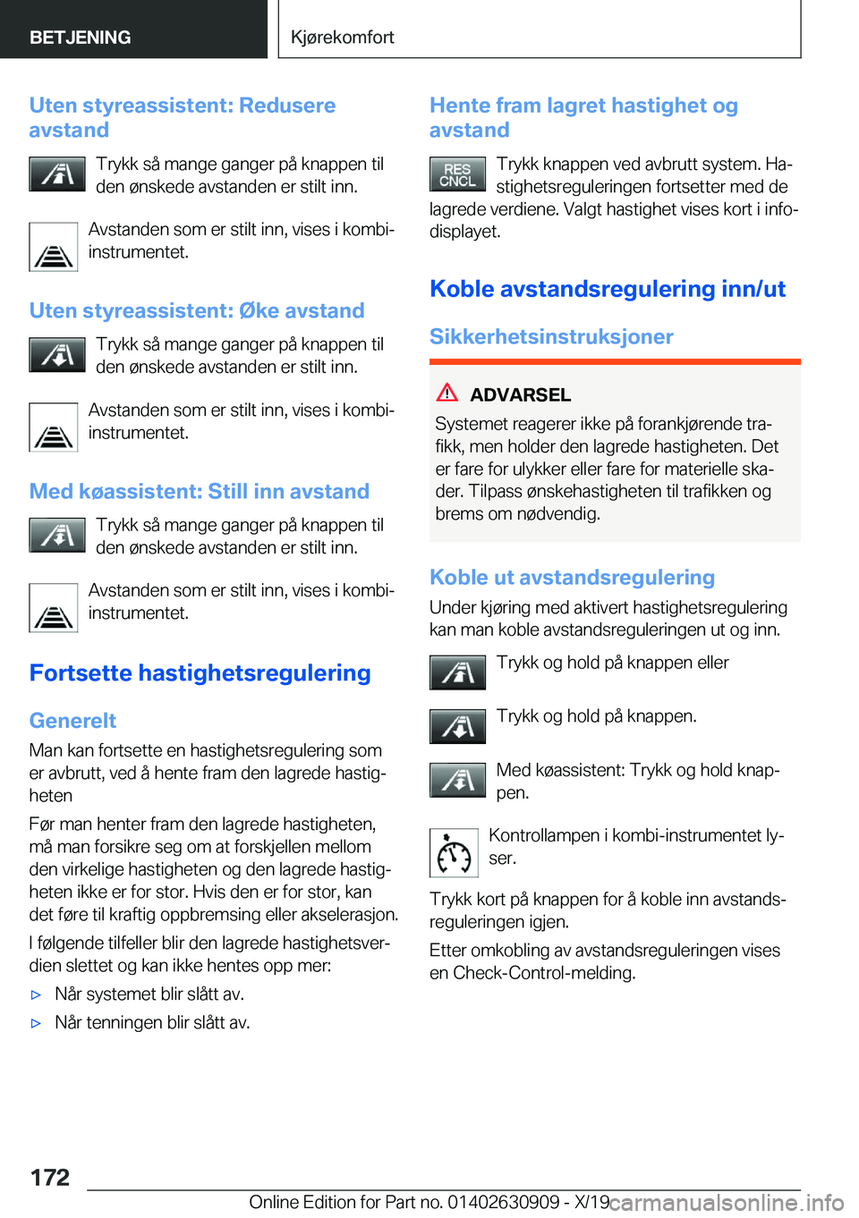 BMW X2 2020  InstruksjonsbØker (in Norwegian) �U�t�e�n��s�t�y�r�e�a�s�s�i�s�t�e�n�t�:��R�e�d�u�s�e�r�e
�a�v�s�t�a�n�d
�T�r�y�k�k��s�å��m�a�n�g�e��g�a�n�g�e�r��p�å��k�n�a�p�p�e�n��t�i�l
�d�e�n��