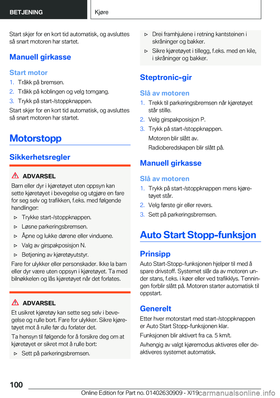 BMW X2 2020  InstruksjonsbØker (in Norwegian) �S�t�a�r�t��s�k�j�e�r��f�o�r��e�n��k�o�r�t��t�i�d��a�u�t�o�m�a�t�i�s�k�,��o�g��a�v�s�l�u�t�t�e�s
�s�å��s�n�a�r�t��m�o�t�o�r�e�n��h�a�r��s�t�a�r�t�e�t�.
�M�a�n�u�e�l�l��g�i�r�k�a�s�s�e �S
