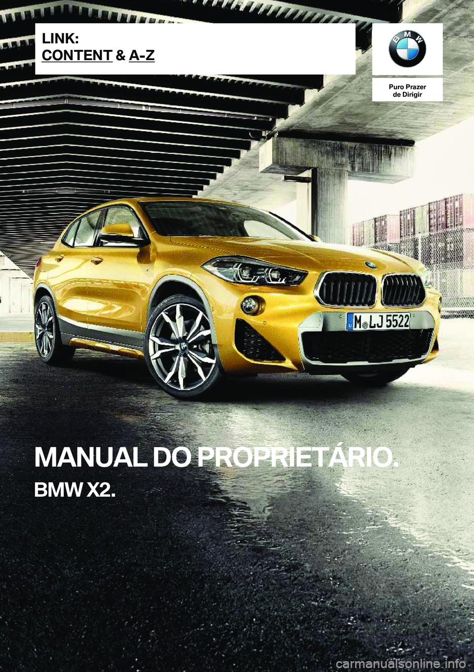 BMW X2 2020  Manual do condutor (in Portuguese) �P�u�r�o��P�r�a�z�e�r�d�e��D�i�r�i�g�i�r
�M�A�N�U�A�L��D�O��P�R�O�P�R�I�E�T�Á�R�I�O�.
�B�M�W��X�2�.�L�I�N�K�:
�C�O�N�T�E�N�T��&��A�-�Z�O�n�l�i�n�e��E�d�i�t�i�o�n��f�o�r��P�a�r�t��n�o�.��0