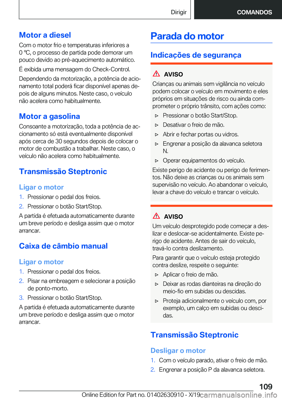 BMW X2 2020  Manual do condutor (in Portuguese) �M�o�t�o�r��a��d�i�e�s�e�l�C�o�m��o��m�o�t�o�r��f�r�i�o��e��t�e�m�p�e�r�a�t�u�r�a�s��i�n�f�e�r�i�o�r�e�s��a
�0�