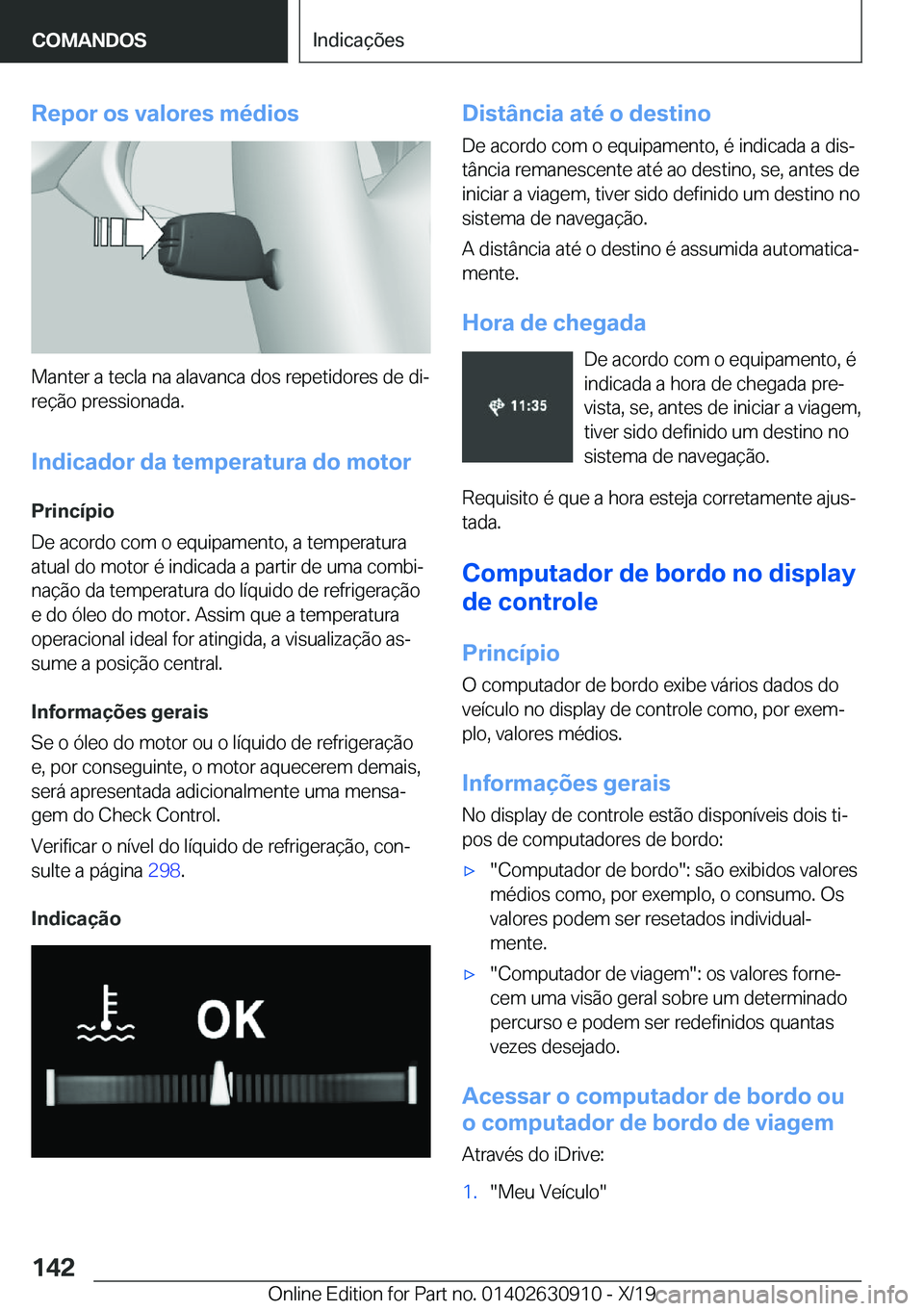 BMW X2 2020  Manual do condutor (in Portuguese) �R�e�p�o�r��o�s��v�a�l�o�r�e�s��m�é�d�i�o�s
�M�a�n�t�e�r��a��t�e�c�l�a��n�a��a�l�a�v�a�n�c�a��d�o�s��r�e�p�e�t�i�d�o�r�e�s��d�e��d�iª
�r�e�