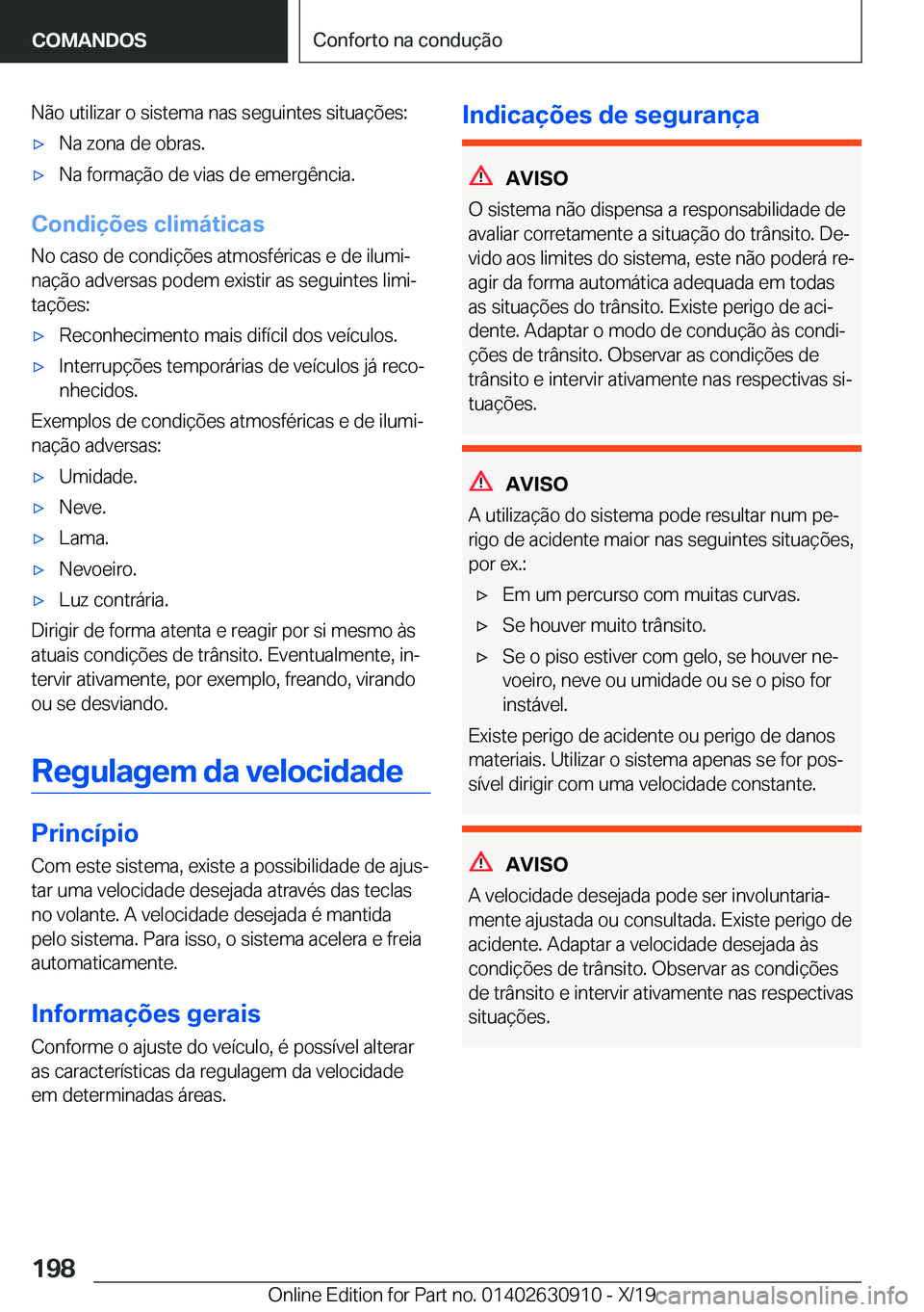 BMW X2 2020  Manual do condutor (in Portuguese) �N�ã�o��u�t�i�l�i�z�a�r��o��s�i�s�t�e�m�a��n�a�s��s�e�g�u�i�n�t�e�s��s�i�t�u�a�