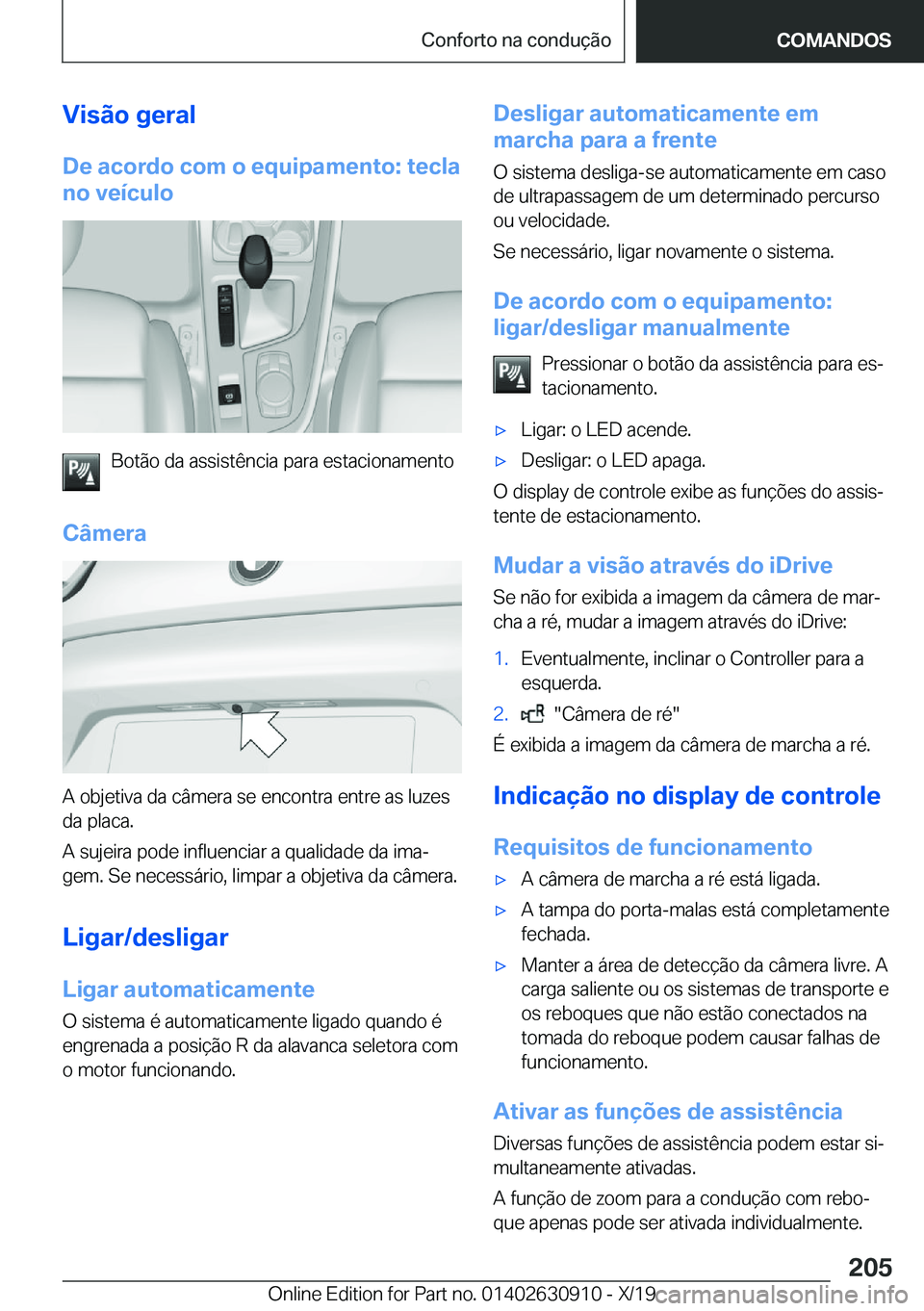 BMW X2 2020  Manual do condutor (in Portuguese) �V�i�s�ã�o��g�e�r�a�l
�D�e��a�c�o�r�d�o��c�o�m��o��e�q�u�i�p�a�m�e�n�t�o�:��t�e�c�l�a �n�o��v�e�
