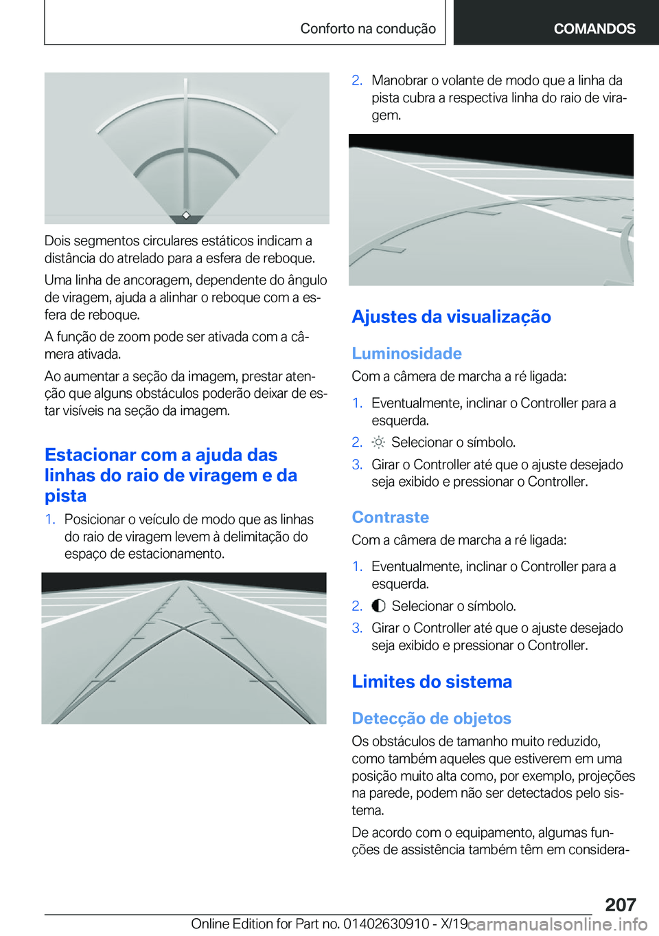 BMW X2 2020  Manual do condutor (in Portuguese) �D�o�i�s��s�e�g�m�e�n�t�o�s��c�i�r�c�u�l�a�r�e�s��e�s�t�á�t�i�c�o�s��i�n�d�i�c�a�m��a
�d�i�s�t�â�n�c�i�a��d�o��a�t�r�e�l�a�d�o��p�a�r�a��a��e�s�f�e�r�a��d�e��r�e�b�o�q�u�e�.
�U�m�a��l�i