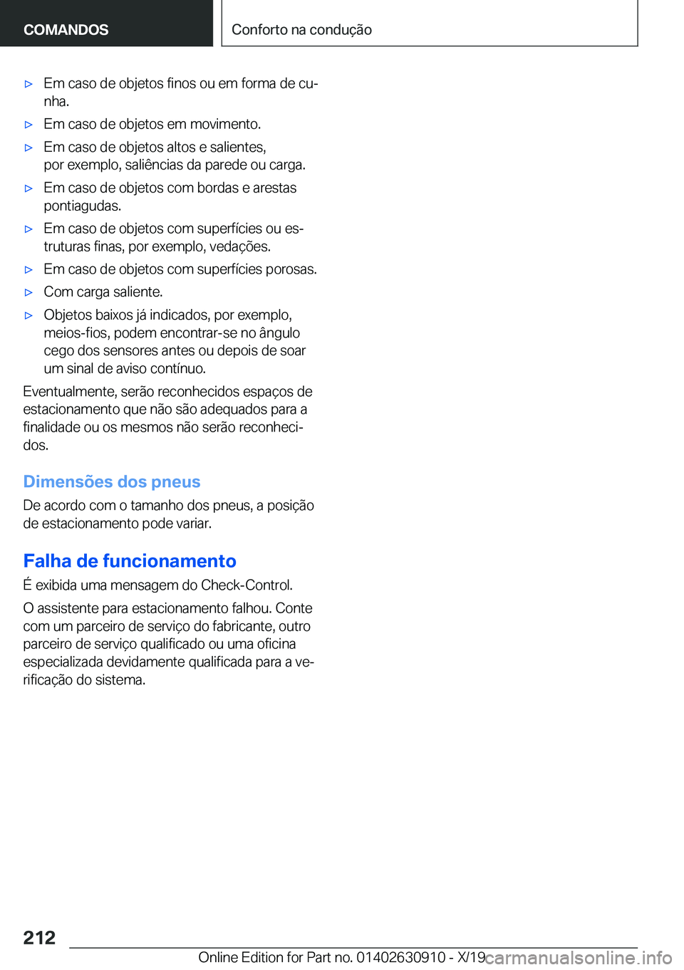 BMW X2 2020  Manual do condutor (in Portuguese) x�E�m��c�a�s�o��d�e��o�b�j�e�t�o�s��f�i�n�o�s��o�u��e�m��f�o�r�m�a��d�e��c�uª�n�h�a�.x�E�m��c�a�s�o��d�e��o�b�j�e�t�o�s��e�m��m�o�v�i�m�e�n�t�o�.x�E�m��c�a�s�o��d�e��o�b�j�e�t�o�