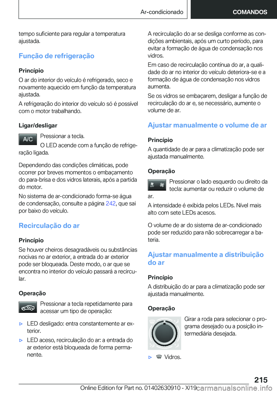 BMW X2 2020  Manual do condutor (in Portuguese) �t�e�m�p�o��s�u�f�i�c�i�e�n�t�e��p�a�r�a��r�e�g�u�l�a�r��a��t�e�m�p�e�r�a�t�u�r�a�a�j�u�s�t�a�d�a�.
�F�u�n�