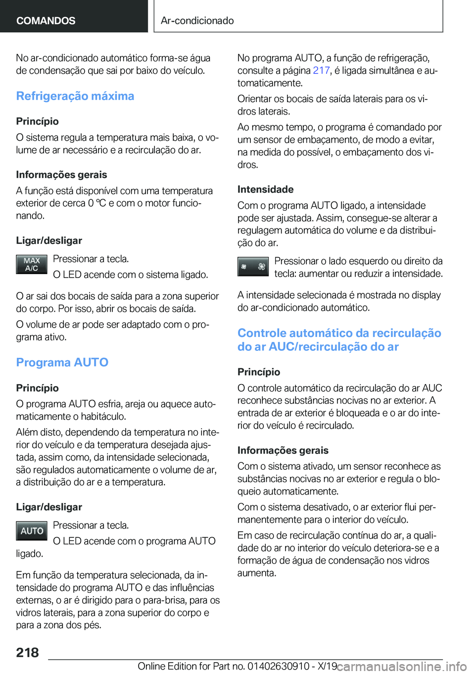 BMW X2 2020  Manual do condutor (in Portuguese) �N�o��a�r�-�c�o�n�d�i�c�i�o�n�a�d�o��a�u�t�o�m�á�t�i�c�o��f�o�r�m�a�-�s�e��á�g�u�a�d�e��c�o�n�d�e�n�s�a�