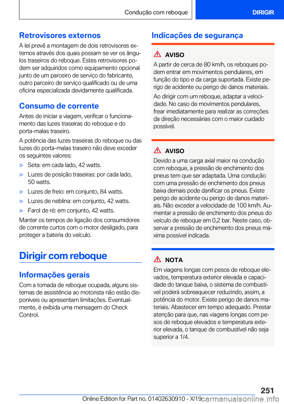 BMW X2 2020  Manual do condutor (in Portuguese) �R�e�t�r�o�v�i�s�o�r�e�s��e�x�t�e�r�n�o�s
�A��l�e�i��p�r�e�v�ê��a��m�o�n�t�a�g�e�m��d�e��d�o�i�s��r�e�t�r�o�v�i�s�o�r�e�s��e�xª
�t�e�r�n�o�s��a�t�r�a�v�é�s��d�o�s��q�u�a�i�s��p�o�s�s�