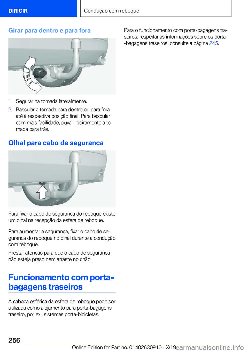 BMW X2 2020  Manual do condutor (in Portuguese) �G�i�r�a�r��p�a�r�a��d�e�n�t�r�o��e��p�a�r�a��f�o�r�a�1�.�S�e�g�u�r�a�r��n�a��t�o�m�a�d�a��l�a�t�e�r�a�l�m�e�n�t�e�.�2�.�B�a�s�c�u�l�a�r��a��t�o�m�a�d�a��p�a�r�a��d�e�n�t�r�o��o�u��p�a�r