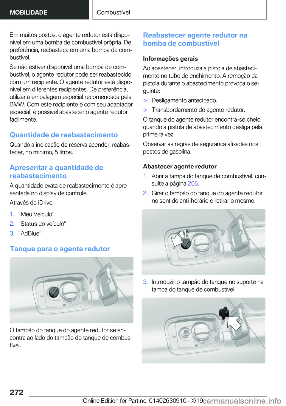 BMW X2 2020  Manual do condutor (in Portuguese) �E�m��m�u�i�t�o�s��p�o�s�t�o�s�,��o��a�g�e�n�t�e��r�e�d�u�t�o�r��e�s�t�á��d�i�s�p�oª�n�