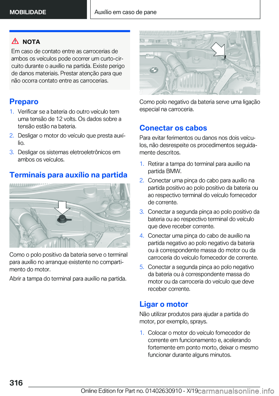 BMW X2 2020  Manual do condutor (in Portuguese) �N�O�T�A
�E�m��c�a�s�o��d�e��c�o�n�t�a�t�o��e�n�t�r�e��a�s��c�a�r�r�o�c�e�r�i�a�s��d�e
�a�m�b�o�s��o�s��v�e�