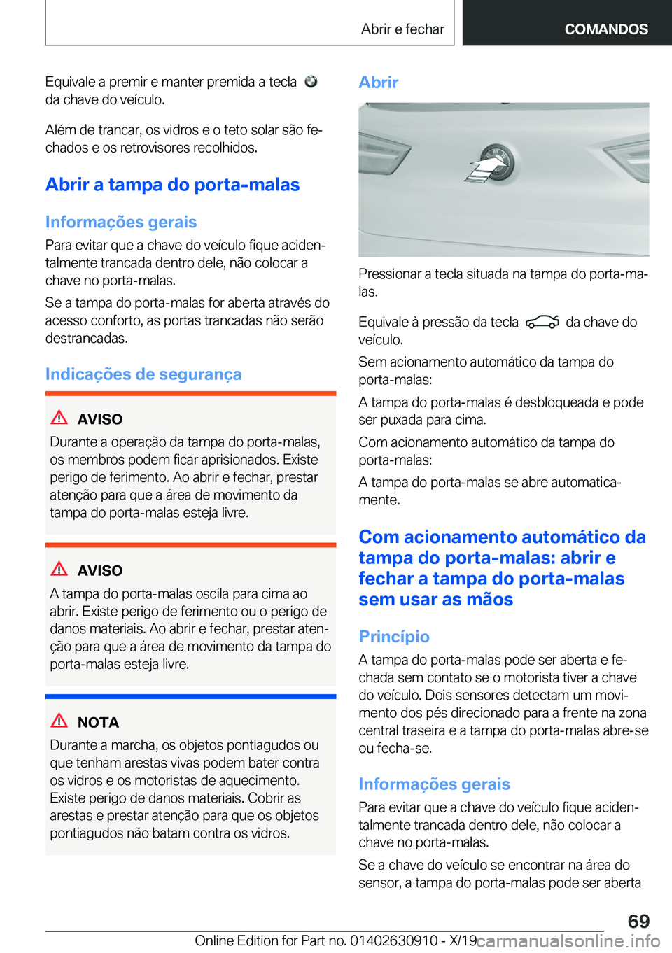 BMW X2 2020  Manual do condutor (in Portuguese) �E�q�u�i�v�a�l�e��a��p�r�e�m�i�r��e��m�a�n�t�e�r��p�r�e�m�i�d�a��a��t�e�c�l�a���
�d�a��c�h�a�v�e��d�o��v�e�
