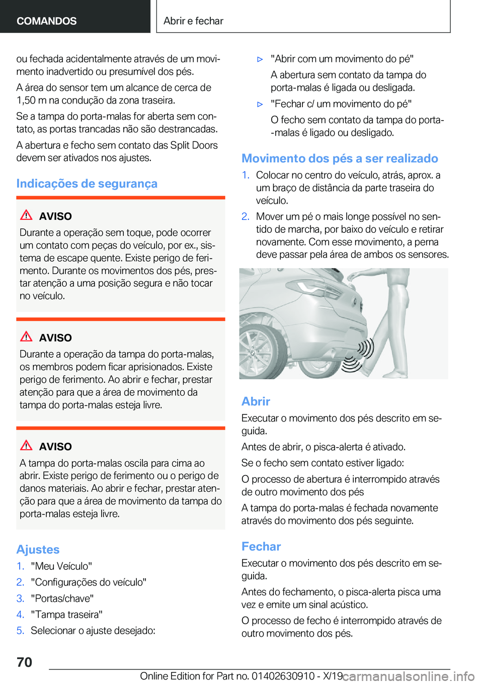 BMW X2 2020  Manual do condutor (in Portuguese) �o�u��f�e�c�h�a�d�a��a�c�i�d�e�n�t�a�l�m�e�n�t�e��a�t�r�a�v�é�s��d�e��u�m��m�o�v�iª�m�e�n�t�o��i�n�a�d�v�e�r�t�i�d�o��o�u��p�r�e�s�u�m�