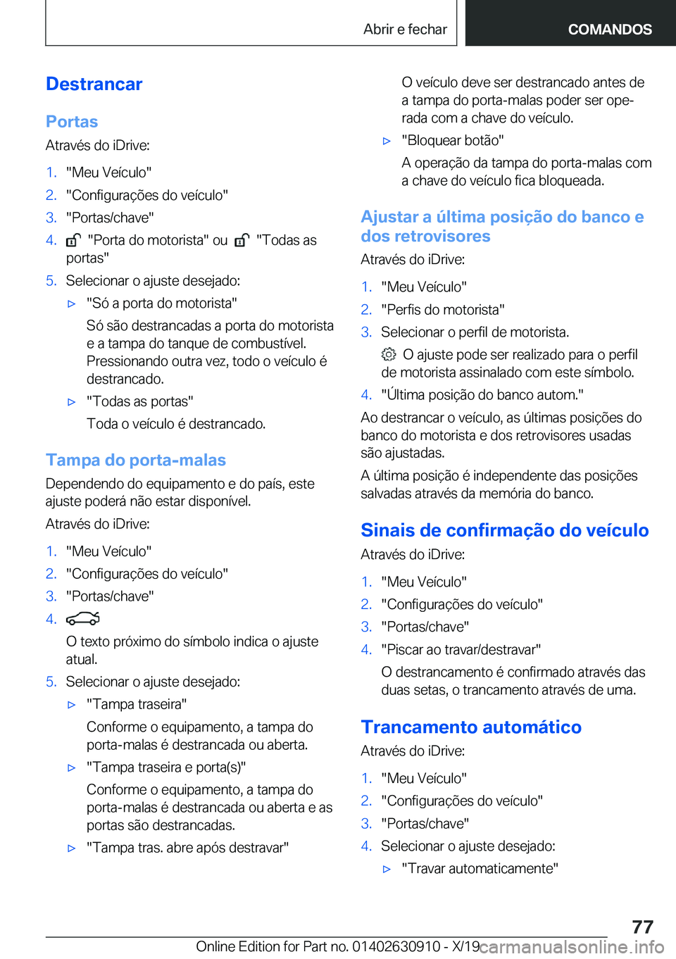 BMW X2 2020  Manual do condutor (in Portuguese) �D�e�s�t�r�a�n�c�a�r
�P�o�r�t�a�s
�A�t�r�a�v�é�s��d�o��i�D�r�i�v�e�:�1�.��M�e�u��V�e�