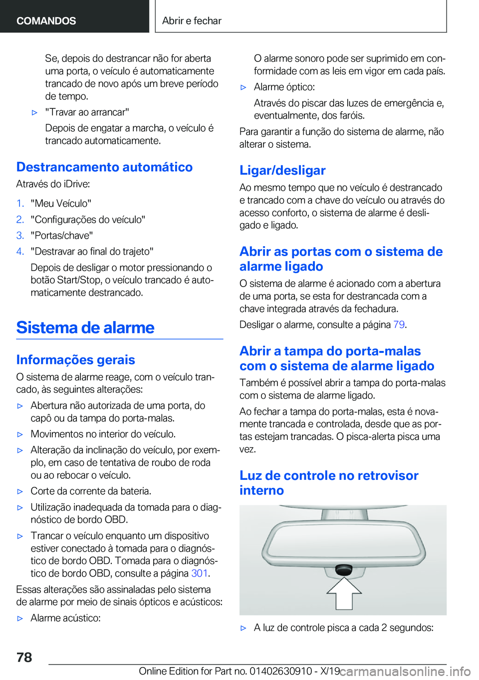 BMW X2 2020  Manual do condutor (in Portuguese) �S�e�,��d�e�p�o�i�s��d�o��d�e�s�t�r�a�n�c�a�r��n�ã�o��f�o�r��a�b�e�r�t�a
�u�m�a��p�o�r�t�a�,��o��v�e�