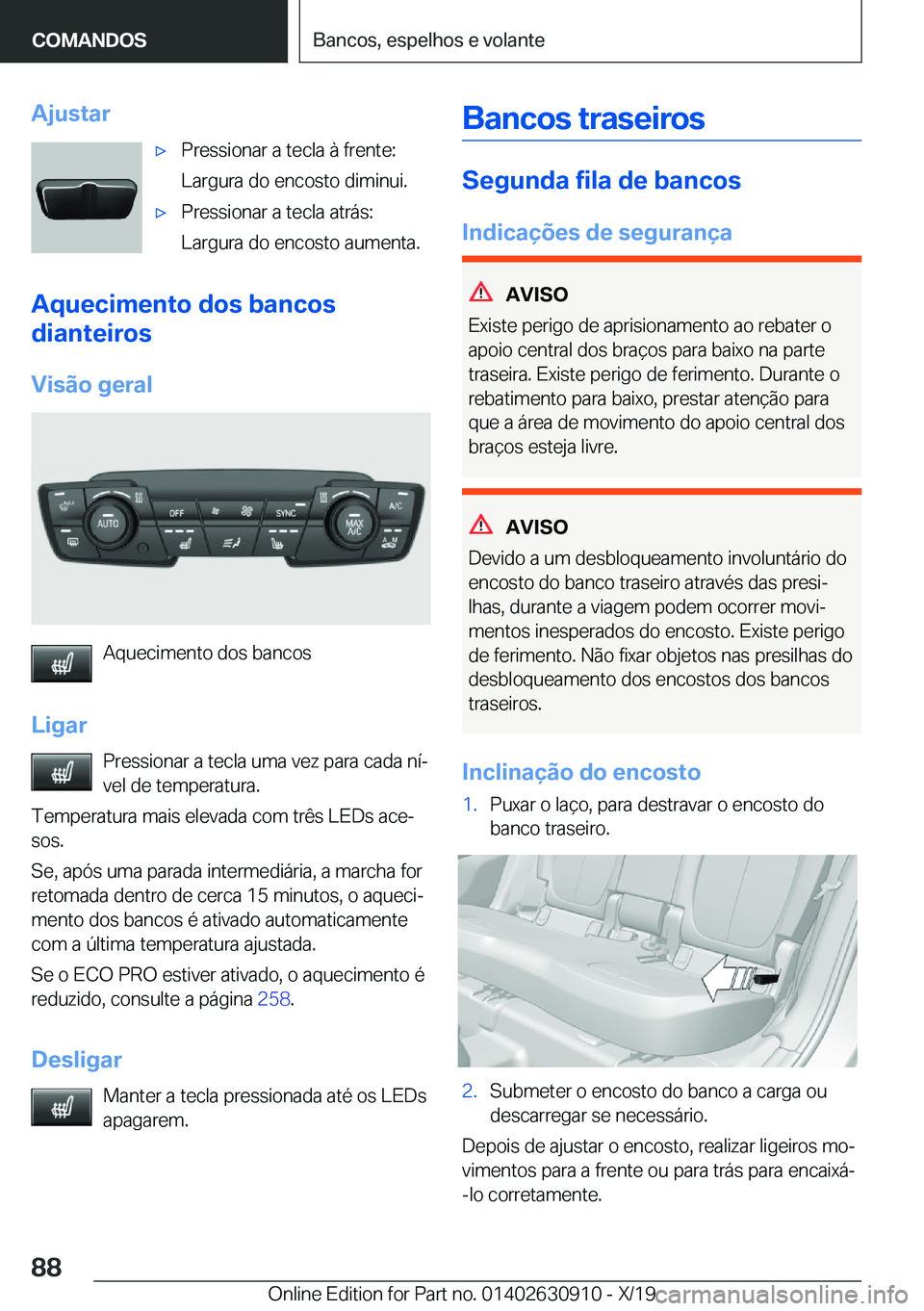 BMW X2 2020  Manual do condutor (in Portuguese) �A�j�u�s�t�a�rx�P�r�e�s�s�i�o�n�a�r��a��t�e�c�l�a��à��f�r�e�n�t�e�:
�L�a�r�g�u�r�a��d�o��e�n�c�o�s�t�o��d�i�m�i�n�u�i�.x�P�r�e�s�s�i�o�n�a�r��a��t�e�c�l�a��a�t�r�á�s�:
�L�a�r�g�u�r�a��d
