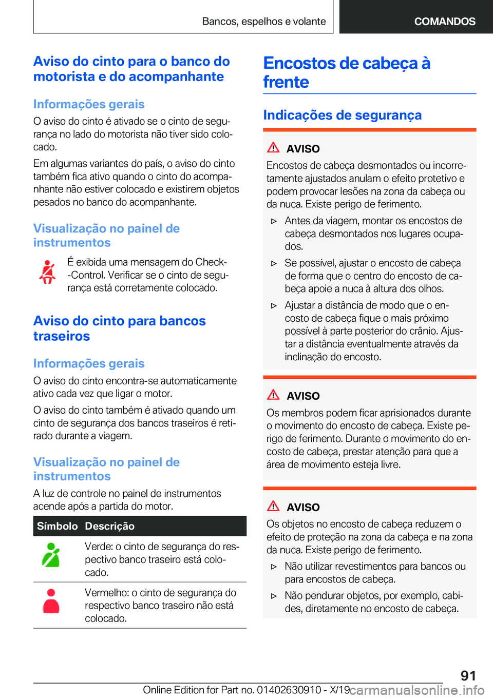 BMW X2 2020  Manual do condutor (in Portuguese) �A�v�i�s�o��d�o��c�i�n�t�o��p�a�r�a��o��b�a�n�c�o��d�o
�m�o�t�o�r�i�s�t�a��e��d�o��a�c�o�m�p�a�n�h�a�n�t�e
�I�n�f�o�r�m�a�