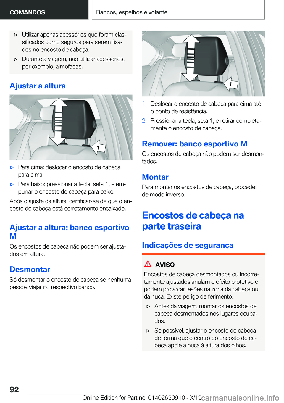 BMW X2 2020  Manual do condutor (in Portuguese) x�U�t�i�l�i�z�a�r��a�p�e�n�a�s��a�c�e�s�s�ó�r�i�o�s��q�u�e��f�o�r�a�m��c�l�a�sª�s�i�f�i�c�a�d�o�s��c�o�m�o��s�e�g�u�r�o�s��p�a�r�a��s�e�r�e�m��f�i�x�aª
�d�o�s��n�o��e�n�c�o�s�t�o��d