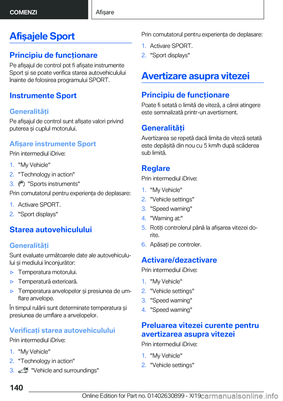 BMW X2 2020  Ghiduri De Utilizare (in Romanian) �A�f�i&�a�j�e�l�e��S�p�o�r�t
�P�r�i�n�c�i�p�i�u��d�e��f�u�n�c�i�o�n�a�r�e�P�e��a�f�i&�a�j�u�l��d�e��c�o�n�t�r�o�l��p�o�t��f�i��a�f�i&�a�t�e��i�n�s�t�r�u�m�e�n�t�e
�S�p�o�r�t�&�i��s�e