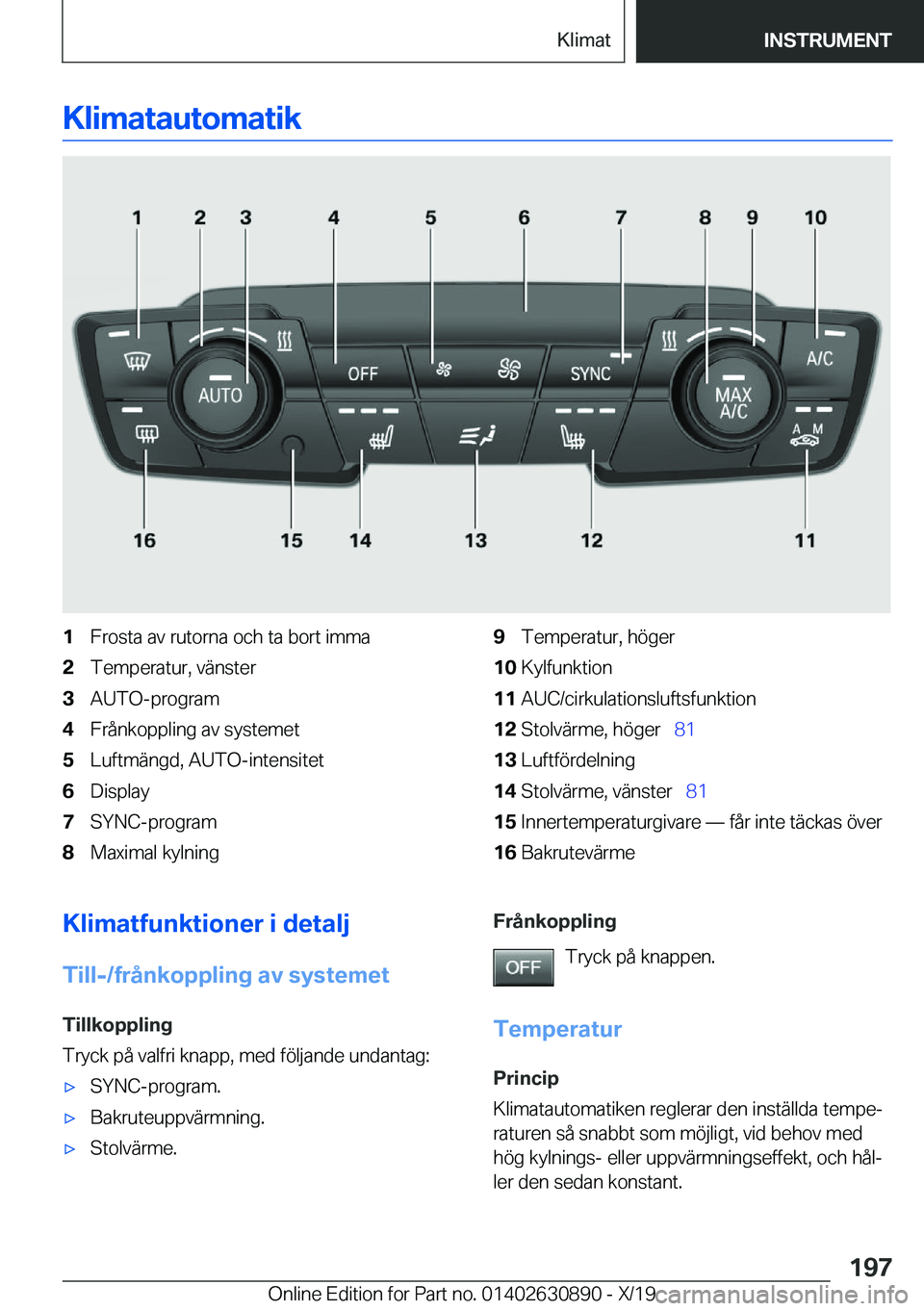 BMW X2 2020  InstruktionsbÖcker (in Swedish) �K�l�i�m�a�t�a�u�t�o�m�a�t�i�k�1�F�r�o�s�t�a��a�v��r�u�t�o�r�n�a��o�c�h��t�a��b�o�r�t��i�m�m�a�2�T�e�m�p�e�r�a�t�u�r�,��v�ä�n�s�t�e�r�3�A�U�T�O�-�p�r�o�g�r�a�m�4�F�r�å�n�k�o�p�p�l�i�n�g��a�v