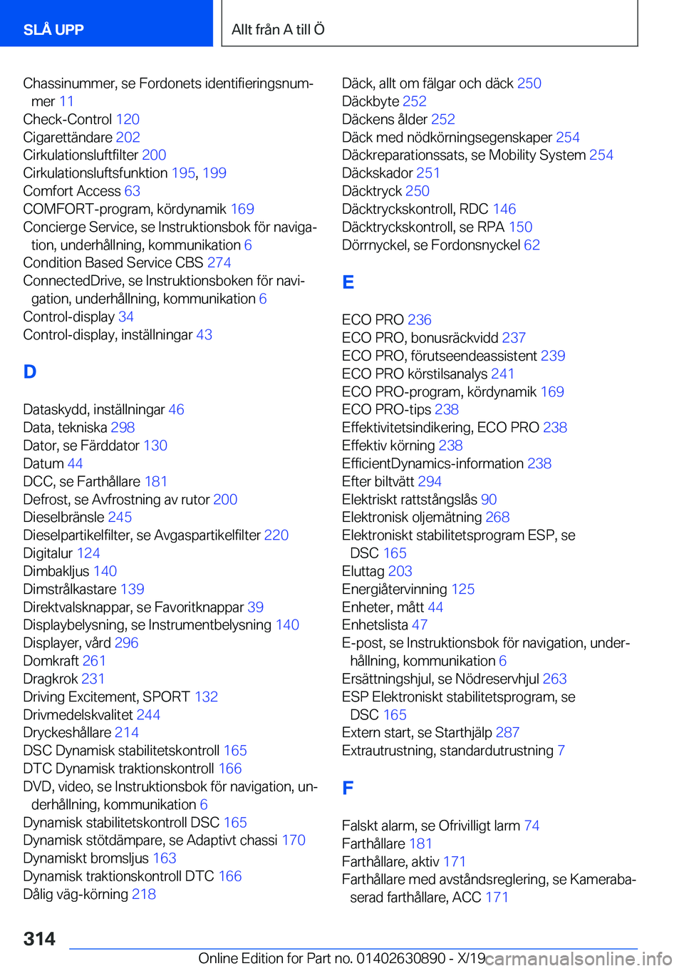 BMW X2 2020  InstruktionsbÖcker (in Swedish) �C�h�a�s�s�i�n�u�m�m�e�r�,��s�e��F�o�r�d�o�n�e�t�s��i�d�e�n�t�i�f�i�e�r�i�n�g�s�n�u�mj�m�e�r� �1�1�
�C�h�e�c�k�-�C�o�n�t�r�o�l� �1�2�0�
�C�i�g�a�r�e�t�t�ä�n�d�a�r�e� �2�0�2�
�C�i�r�k�u�l�a�
