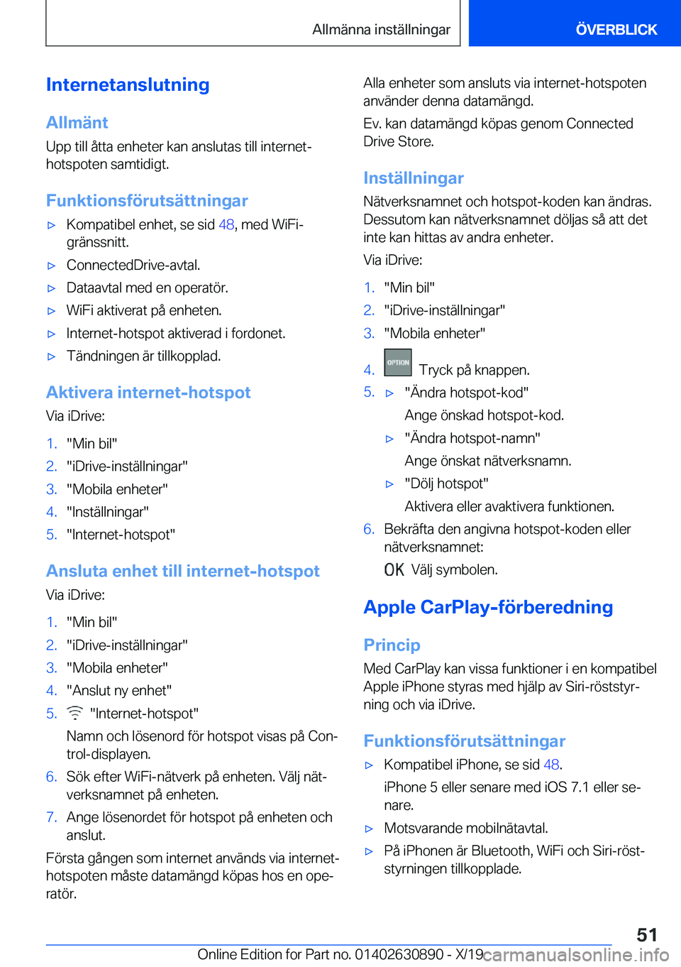 BMW X2 2020  InstruktionsbÖcker (in Swedish) �I�n�t�e�r�n�e�t�a�n�s�l�u�t�n�i�n�g
�A�l�l�m�ä�n�t �U�p�p��t�i�l�l��å�t�t�a��e�n�h�e�t�e�r��k�a�n��a�n�s�l�u�t�a�s��t�i�l�l��i�n�t�e�r�n�e�t�-
�h�o�t�s�p�o�t�e�n��s�a�m�t�i�d�i�g�t�.
�F�u�n
