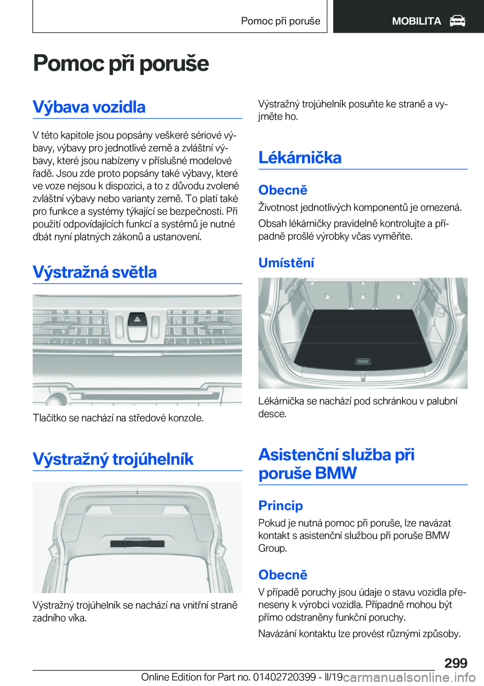 BMW X2 2019  Návod na použití (in Czech) �P�o�m�o�c��p�i��p�o�r�u	�e�V�
