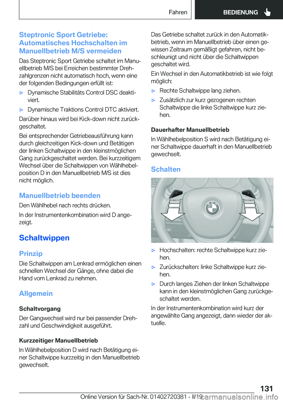 BMW X2 2019  Betriebsanleitungen (in German) �S�t�e�p�t�r�o�n�i�c��S�p�o�r�t��G�e�t�r�i�e�b�e�:
�A�u�t�o�m�a�t�i�s�c�h�e�s��H�o�c�h�s�c�h�a�l�t�e�n��i�m
�M�a�n�u�e�l�l�b�e�t�r�i�e�b��M�/�S��v�e�r�m�e�i�d�e�n
�D�a�s��S�t�e�p�t�r�o�n�i�c��