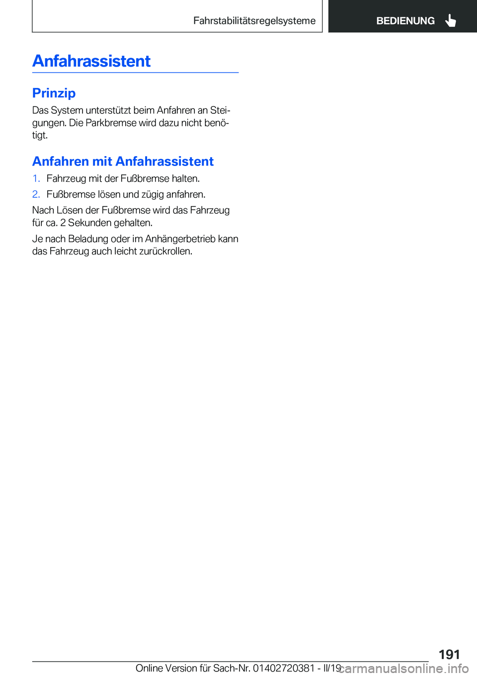 BMW X2 2019  Betriebsanleitungen (in German) �A�n�f�a�h�r�a�s�s�i�s�t�e�n�t
�P�r�i�n�z�i�p�D�a�s��S�y�s�t�e�m��u�n�t�e�r�s�t�
