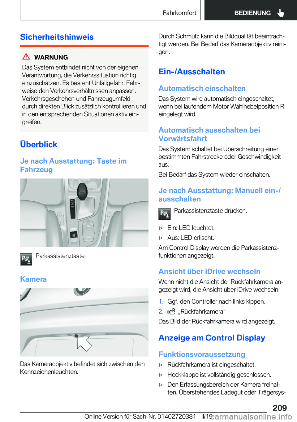 BMW X2 2019  Betriebsanleitungen (in German) �S�i�c�h�e�r�h�e�i�t�s�h�i�n�w�e�i�s
�W�A�R�N�U�N�G
�D�a�s��S�y�s�t�e�m��e�n�t�b�i�n�d�e�t��n�i�c�h�t��v�o�n��d�e�r��e�i�g�e�n�e�n
�V�e�r�a�n�t�w�o�r�t�u�n�g�,��d�i�e��V�e�r�k�e�h�r�s�s�i�t�u�