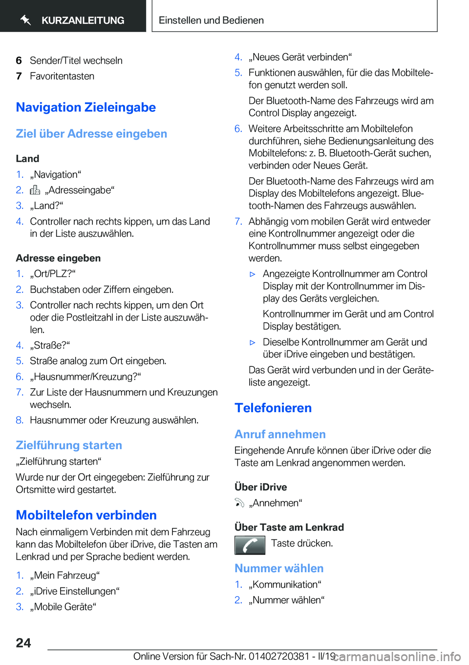 BMW X2 2019  Betriebsanleitungen (in German) �6�S�e�n�d�e�r�/�T�i�t�e�l��w�e�c�h�s�e�l�n�7�F�a�v�o�r�i�t�e�n�t�a�s�t�e�n
�N�a�v�i�g�a�t�i�o�n��Z�i�e�l�e�i�n�g�a�b�e
�Z�i�e�l��
