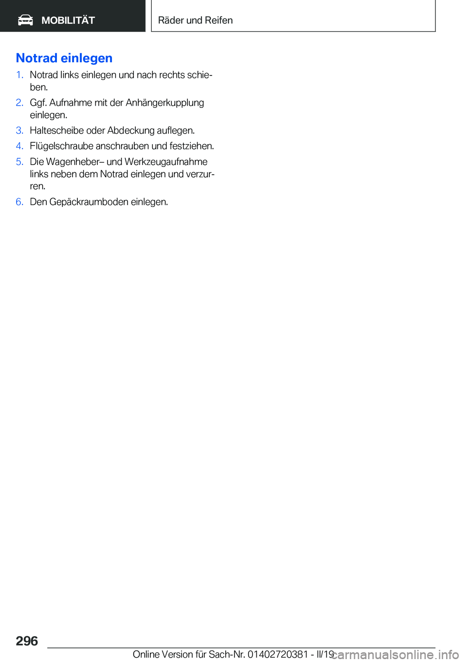 BMW X2 2019  Betriebsanleitungen (in German) �N�o�t�r�a�d��e�i�n�l�e�g�e�n�1�.�N�o�t�r�a�d��l�i�n�k�s��e�i�n�l�e�g�e�n��u�n�d��n�a�c�h��r�e�c�h�t�s��s�c�h�i�ej�b�e�n�.�2�.�G�g�f�.��A�u�f�n�a�h�m�e��m�i�t��d�e�r��A�n�h�