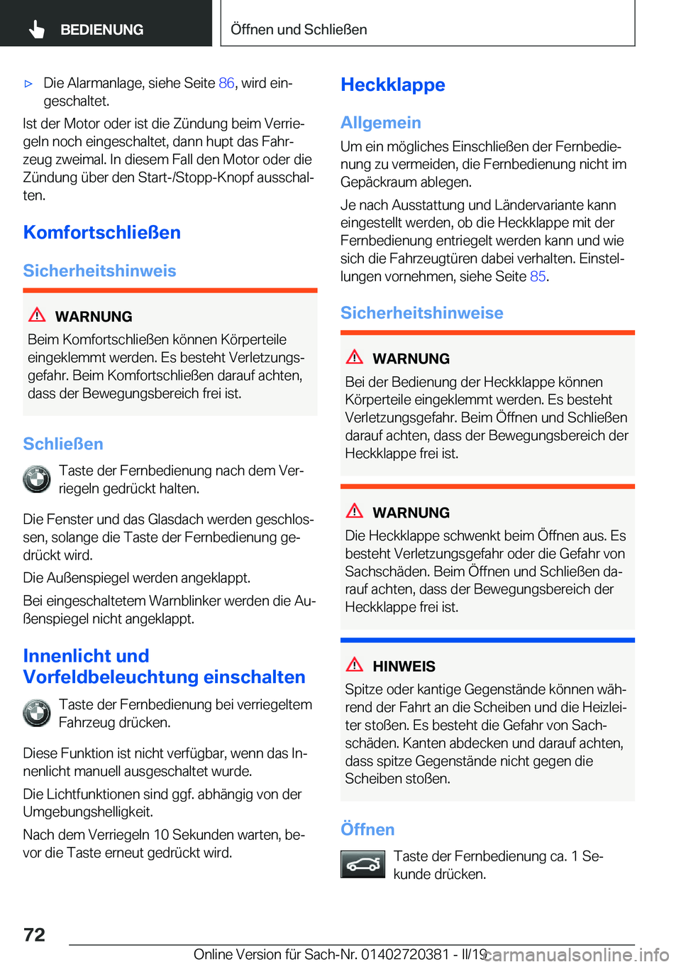 BMW X2 2019  Betriebsanleitungen (in German) x�D�i�e��A�l�a�r�m�a�n�l�a�g�e�,��s�i�e�h�e��S�e�i�t�e��8�6�,��w�i�r�d��e�i�nj
�g�e�s�c�h�a�l�t�e�t�.
�I�s�t��d�e�r��M�o�t�o�r��o�d�e�r��i�s�t��d�i�e��Z�
