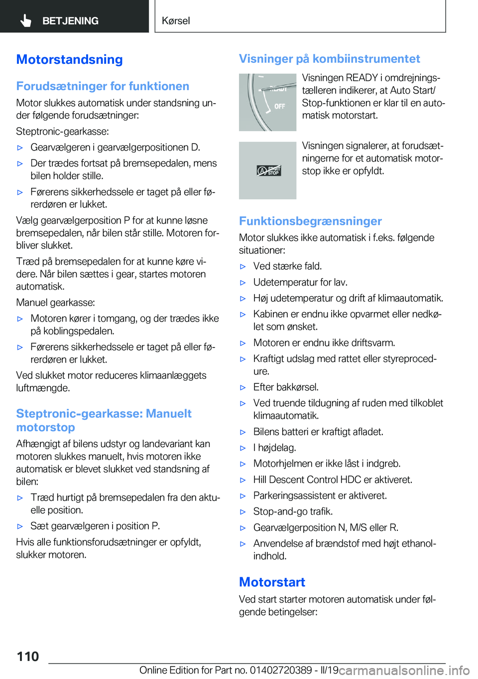 BMW X2 2019  InstruktionsbØger (in Danish) �M�o�t�o�r�s�t�a�n�d�s�n�i�n�g
�F�o�r�u�d�s�æ�t�n�i�n�g�e�r��f�o�r��f�u�n�k�t�i�o�n�e�n
�M�o�t�o�r��s�l�u�k�k�e�s��a�u�t�o�m�a�t�i�s�k��u�n�d�e�r��s�t�a�n�d�s�n�i�n�g��u�nj
�d�e�r��f�