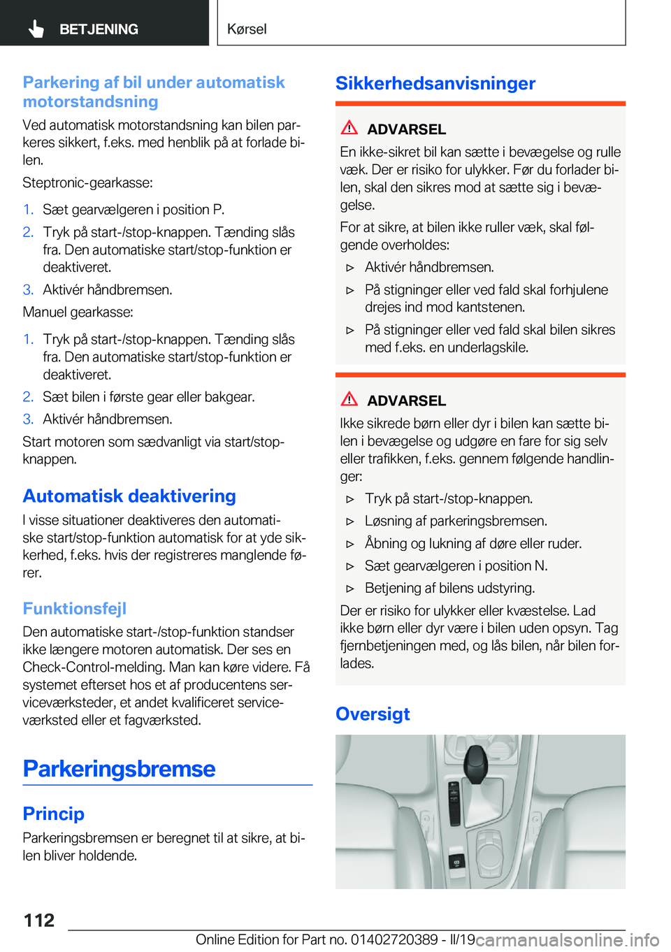 BMW X2 2019  InstruktionsbØger (in Danish) �P�a�r�k�e�r�i�n�g��a�f��b�i�l��u�n�d�e�r��a�u�t�o�m�a�t�i�s�k
�m�o�t�o�r�s�t�a�n�d�s�n�i�n�g
�V�e�d��a�u�t�o�m�a�t�i�s�k��m�o�t�o�r�s�t�a�n�d�s�n�i�n�g��k�a�n��b�i�l�e�n��p�a�rj
�k�e�r�e�s�